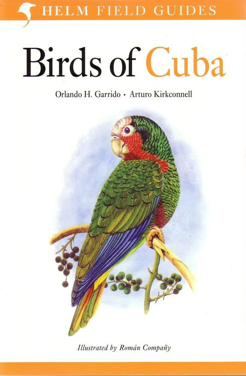 Helm Field Guide to Birds of Cuba - Garrido, O. ym. 2000