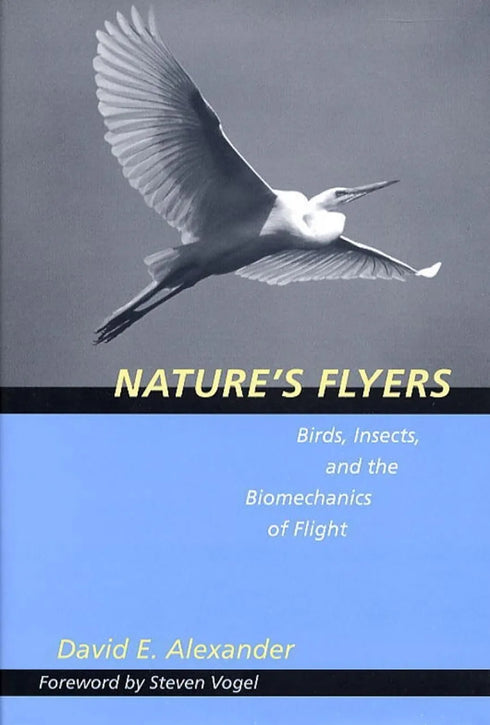 Nature’s Flyers - Birds, Insects and the Biomechanics of Flight - David E. E. Alexander 2004