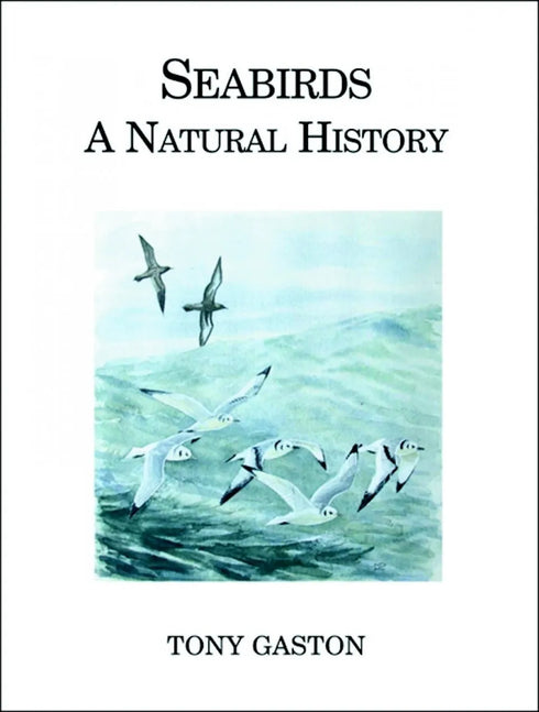 Seabirds a Natural History - Gaston, A.J. 2004