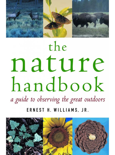 the nature handbook - a guide to observing the great outdoors (Ernest H.)