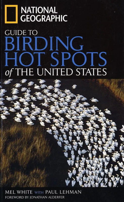 National Geographic Guide to Birding Hot Spots of The United States - White,M. 2006