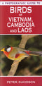A Photographic Guide to Birds of Vietnam, Cambodia and Laos (Davidson) 2009