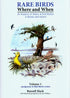 Rare Birds Where and When, Volume 1: Sandgrouse to New World Orioles - An Analysis of Status and Distribution in Britain and Ireland - Slack,R. 2009