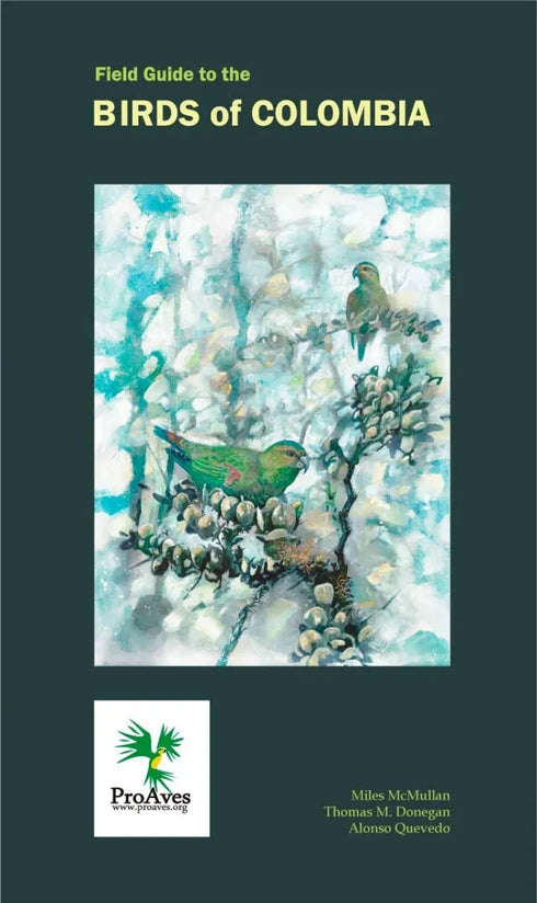 Field Guide to the Birds of Colombia - MC Mullan, M. 2010