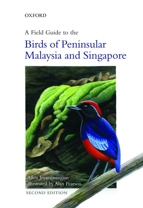 A Field Guide to the Birds of Peninsular Malaysia and Singapore. Second edition ,Jeyarajasingam 2012