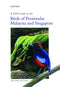 A Field Guide to the Birds of Peninsular Malaysia and Singapore. Second edition ,Jeyarajasingam 2012