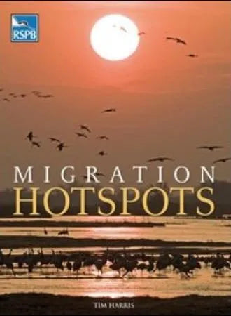 Migration Hotspots - The World’s Best Migration Sites (Harris) 2013