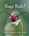 Bugs Rule! An Introduction to the World of Insects - Cranshaw,W. & Redak,R. 2013
