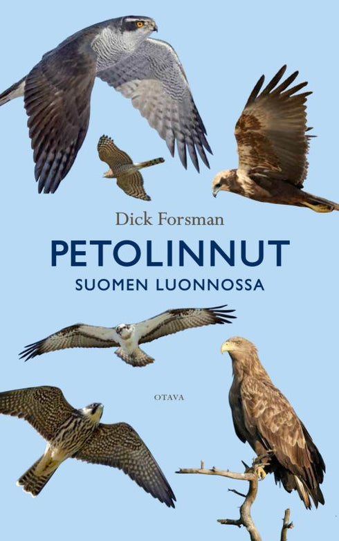 Petolinnut Suomen Luonnossa - Forsman, D. 2018
