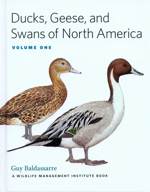Ducks, Geese and Swans of North America, (2-Volume Set) - Baldassarre, G. 2014
