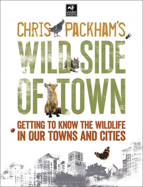 Chris Packham’s Wild Side of Town - Getting to know the wildlife in our towns and cities.
