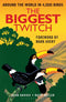 The Biggest Twitch: Around the World in 4,000 birds - Alan Davies & Ruth Miller 2014