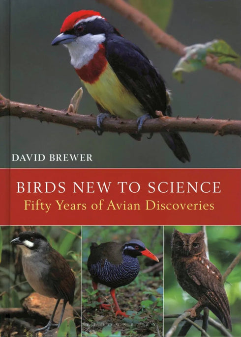 Birds New to Science - Fifty years of Avian Discoveries (Brewer)