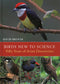 Birds New to Science - Fifty years of Avian Discoveries (Brewer)