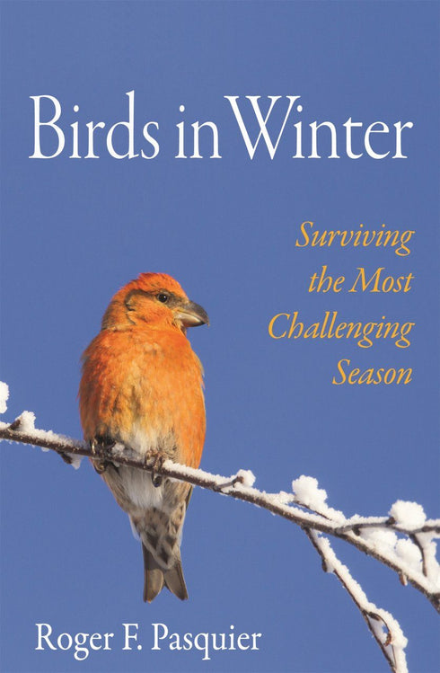 Birds in Winter Surviving the Most Challenging Season (Pasquier)