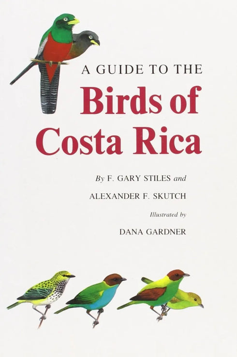 Guide to the Birds of Costa Rica - Stiles, G. uusintapainos 2003