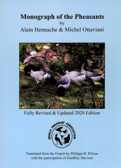 Monograph of the Pheasants - Fully Revised & Updated 2020 Edition - Hennache,A. Ottaviani,M. et al. 2020