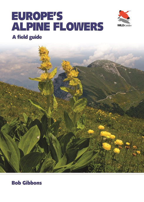 Europe's Alpine Flowers – Gibbons, B. 2025