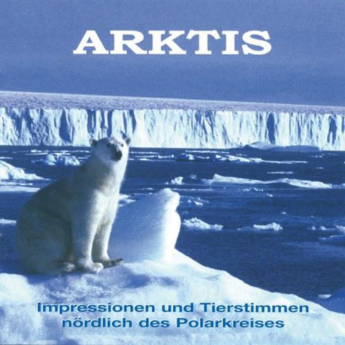 Arktis CD - Impressionen und Tierstimmen nördlich des Polarkreises