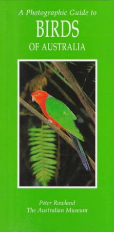 A Photographic Guide to Birds of Australia (Rowland) 1998