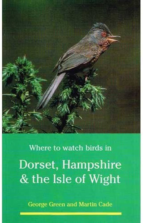 Where to watch birds in Dorset, Hampsire & the Isle of Wight - Green,G. 1997