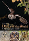 Owls of the World, Photographic guide - Mikkola, H. 2nd Ed. 2013