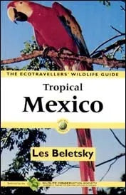 The ecotraveller’s wildlife guide Tropical Mexico (Beletsky 1999)