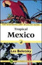 The ecotraveller’s wildlife guide Tropical Mexico (Beletsky 1999)