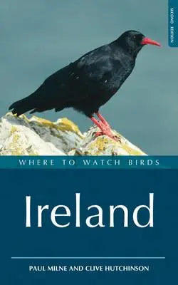 Where to watch birds Ireland 4. ed. 2009 (Milne, Hutchinson)