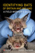 Identifying Bats of Britain and Ireland A Field Worker’s Guide ByJames Shipman, 2025