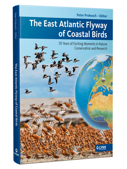 The East Atlantic Flyway of Coastal Birds - 50 years of Exciting Moments in Nature Conservation and Research (Prokosch)
