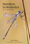 Nordens trollsländor. Ny och utökad upplaga - Magnus Billqvist 2023