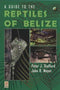 A Guide to the reptiles of Belize - Stafford,P.J. 2000