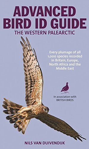 Advanced bird id Guide, The Western Palearctic (Nils van Duivendijk 2010)