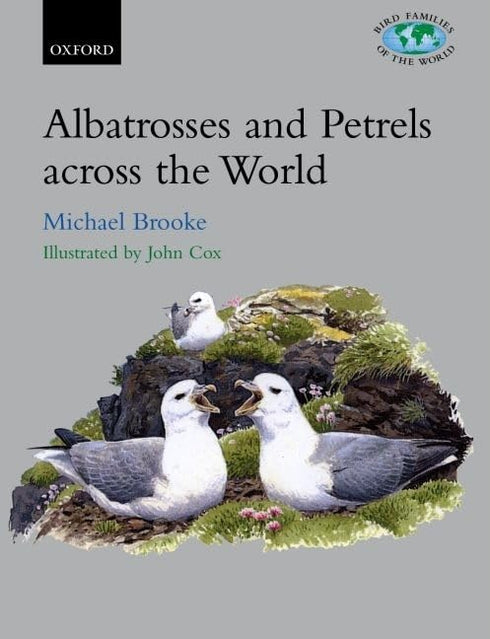 Albatrosses and Petrels across the World - Brooke,M. 2004