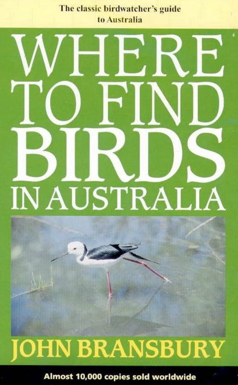 Where to Find Birds in Australia - Bransbury, J. 3.painos 2008