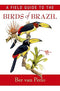 A Field Guide to the Birds of Brazil (Perlo, B. van 2009)