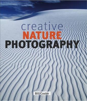 Creative Nature Photography - Coster, B. 2011