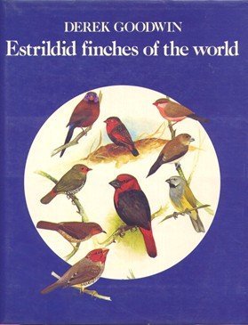 Estrildud finches of the world - Goodwin,D. 1982