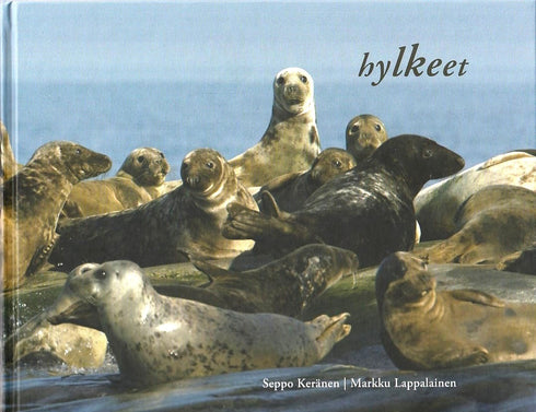 Hylkeet - Keränen,S ja Lappalainen,M. 2009