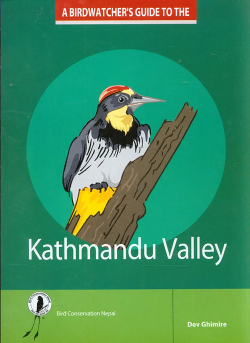 Birdwatcher's Guide to Kathmandu Valley - Ghimire, D. 2008