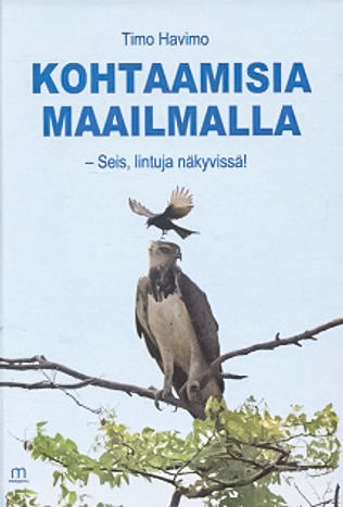 Kohtaamisia maailmalla–Seis, lintuja näkyvissä! - Havimo, T. 2011