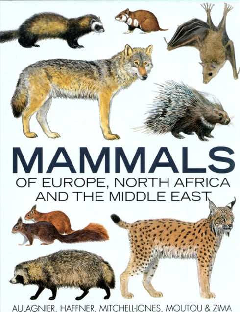 Mammals of Europe, North Africa and the Middle East - Stéphane Aulagnier ym. 2009
