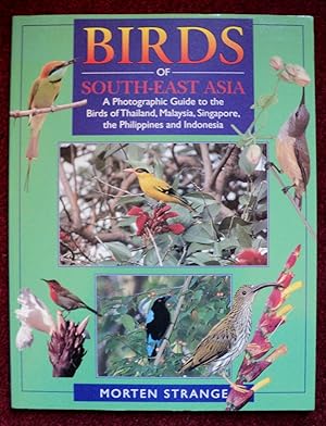Birds of South-East Asia A Photographic Guide to the Birds of Thailand, Malaysia, Singapore, the Philippines and Indonesia - Morten Strange 1998