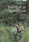 Nähtyä ja kuvattua - jäämeren rannoilta Tulimaan vuonoille - Rautkari,M. 2007