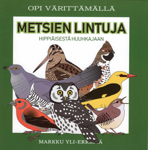 Metsien lintuja hippiäisestä huuhkajaan, opi värittämällä (2019) värityskirja