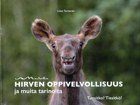 Hirven oppivelvollisuus ja muita tarinoita (Tarnanen L. 2023)
