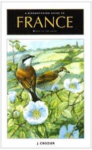 A birdwatching Guide to France, North of the Loire (Crozier 2003)