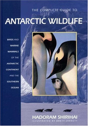 A Complete Guide to Antarctic Wildlife. The Birds and Marine Mammals of the Antarctic Continent and Southern Ocean - Shirihai,H. 2002