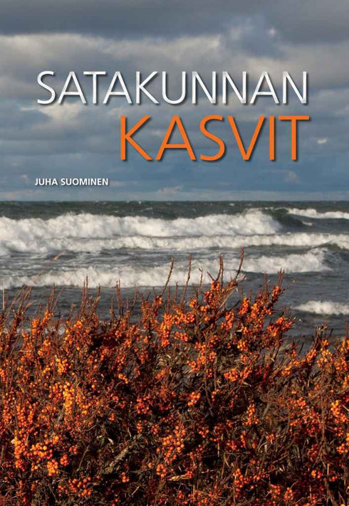 Satakunnan kasvit - Suominen,J. 2013